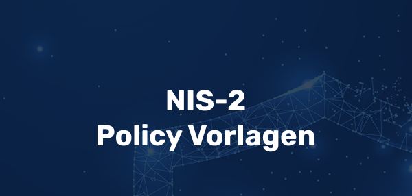 NIS-2-Vorlagen für Richtlinien und Dokumentation